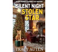 Silent Night, Stolen Star: A Lena Merritt Culinary Cozy Mystery (The Lena Merritt Culinary Cozy Mysteries Series)