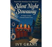 Silent Night Stowaway: A Choir Cruise Closed-Circle Cozy (Tinsel Tide Christmas Cozy Mysteries)
