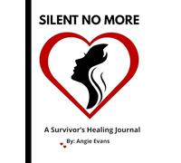 Silent No More: A Survivor's Healing Journal
