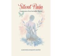 Silent Pain: Fragments of an Invisible Illness
