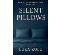 Silent Pillows: 2 (Echoes of Broken Vows)