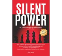 Silent Power: The Discreet Formula for Global Influence and Control (TaxHells.com)
