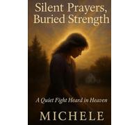 Silent Prayers, Buried Strength: A Quiet Fight Heard in Heaven