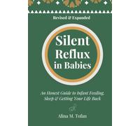 Silent Reflux in Babies: An Honest Guide to Infant Feeding, Sleep and Getting Your Life Back (From the Inside Series)