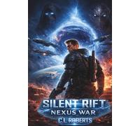 Silent Rift: Nexus War: A Military Space Opera of Telepathic War and Galactic Survival (The Silent Rift Series)