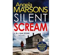 Silent Scream: An edge of your seat serial killer thriller (Detective Kim Stone Crime Thriller series)