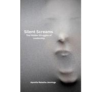 Silent Screams: The Hidden Struggles of Leadership