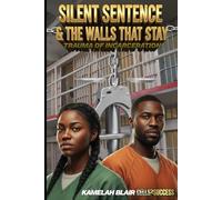 SILENT SENTENCE & THE WALLS THAT STAY: Trauma of Incarceration