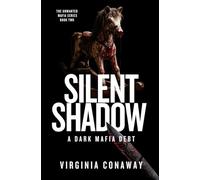 Silent Shadow: A Dark Mafia Debt: 2 (The Unwanted Mafia Series)