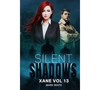 Silent Shadows: Xane Vol 13 (Xane Mysteries)