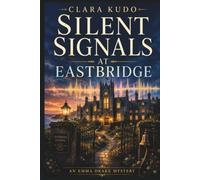 Silent Signals at Eastbridge: An Emma Drake Mystery (The Emma Drake Mysteries)