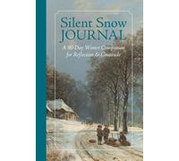 Silent Snow Journal: A 90-Day Winter Companion for Reflection & Gratitude