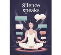 Silent Speaks: Creative Writing Journal: 120 Pages of Inspiration for Your Thoughts, Dreams, and Stories