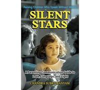 SILENT STARS: Raising Children Who Speak Without Words - A Parent’s Guide to Love, Language, and Light (Communication)
