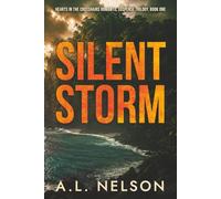 Silent Storm (Hearts in the Crosshairs Romantic Suspense Trilogy)
