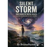 Silent Storm Inner World of Mental Health Navigating the Awakening Rapture of the mind