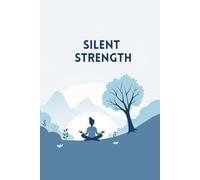 Silent Strength: Master Emotional Resilience and Inner Peace