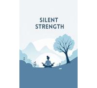 Silent Strength: Master Emotional Resilience and Inner Peace