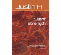 Silent Strength: The Street-Smart Blueprint for Respect, Boundaries & Masculine Presence.