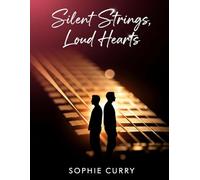 SILENT STRINGS: LOVE BEYOND WORDS BOOK ONE