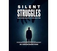 Silent Struggles When Those Above Them Hurt Leaders: A Survival Guide to Top-Down Workplace Harassment and How Supervisors Can Reclaim Respect