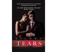 Silent Tears: 3 (To New Beginnings)