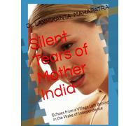 Silent Tears of Mother India: Echoes from a Village Left Behind in the Wake of Independence