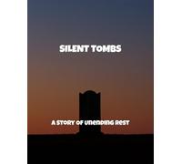 Silent Tombs: A Story Of Unending Rest
