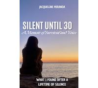 Silent Until Thirty: A Memoir of Survival and Voice