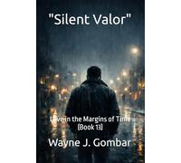 "Silent Valor": Love in the Margins of Time (Book 13)
