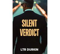 Silent Verdict: A Riveting Legal Thriller Where a Brilliant Lawyer Faces a Deadly Whistleblower's Secret and the Shadows of Surveillance (The Jury ... Maverick's Epic Quest for Truth and Reform)