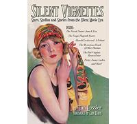 Silent Vignettes (hardback): Stars, Studios and Stories from the Silent Movie Era