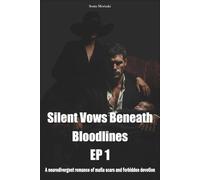 Silent Vows Beneath Bloodlines: A neurodivergent romance of mafia scars and forbidden devotion