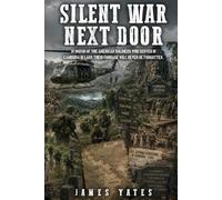 SILENT WAR NEXT DOOR: IN HONOR OF THE AMERICAN SOLDIERS WHO SERVED IN CAMBODIA IN LAOS THEIR COURAGE WILL NEVER BE FORGOTTEN.
