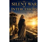 Silent War on Intercessors: Reclaiming Your Place on the Wall