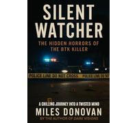 Silent Watcher: The Hidden Horrors of the BTK Killer