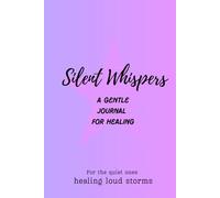 Silent Whispers: A Gentle Journal for Healing | 6*9 | 150 pages