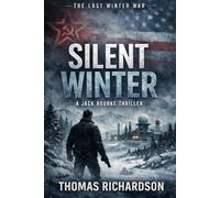 Silent Winter: A Jack Rourke Thriller (The Last Winter War Series)