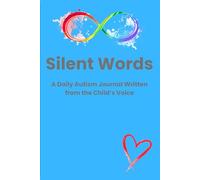 Silent Words: A Daily Autism Journal for Parents
