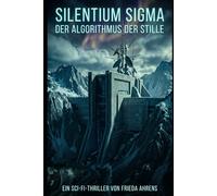Silentium Sigma: Der Algorithmus der Stille