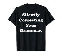 Silently Correcting Your Grammar Funny Saying Camiseta