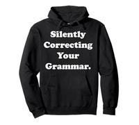 Silently Correcting Your Grammar Funny Saying Sudadera con Capucha