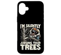Silently Judging Your Trees Funny Arborist Gift For Men Carcasa para iPhone 16 Plus