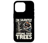 Silently Judging Your Trees Funny Arborist Gift For Men Carcasa para iPhone 16 Pro