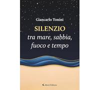 Silenzio tra mare, sabbia, fuoco e tempo (I diamanti)