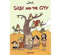 Silex and the city - Tome 1 - Silex and the city (Silex and the city, 1)