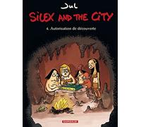 Silex and the city - Tome 4 - Autorisation de découverte (Silex and the city, 4)