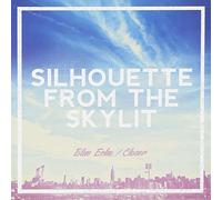SILHOUETTE FROM THE SKYLIT - Blue Echo/Closer