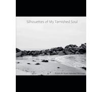 Silhouettes of My Tarnished Soul