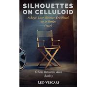 Silhouettes on Celluloid - A Boys' Love Weimar-Era Novel set in Berlin (1927)